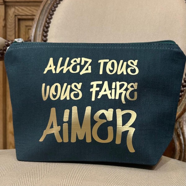 Trousse Allez tous vous faire aimer