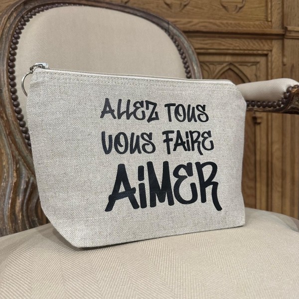 Trousse Allez tous vous faire aimer